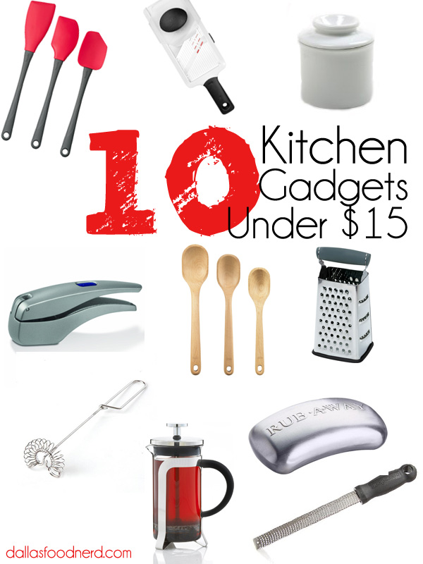 10 Kitchen Gadgets Under $15 - DallasFoodNerd